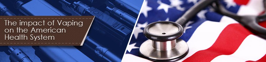 The impact of Vaping on the American Health System