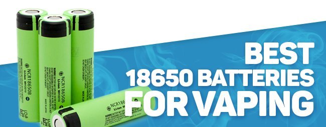 Best 18650 Batteries for Vaping in 2023