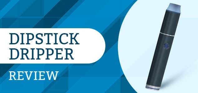 Dipstick Dripper Vaporizer Review