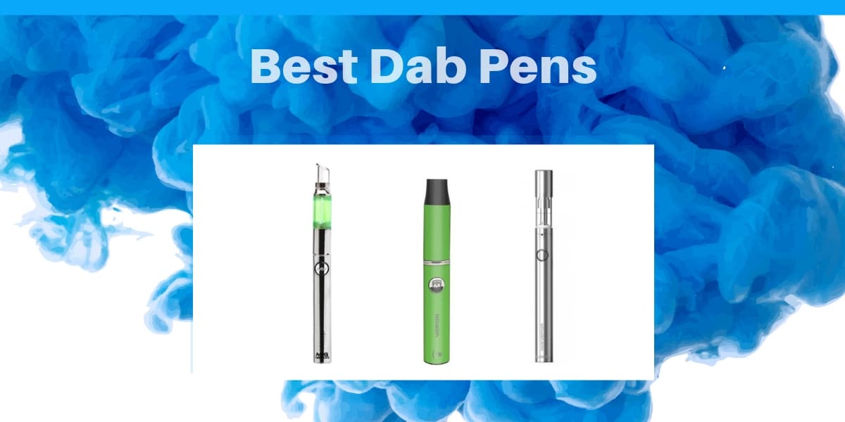 Best Dab Pens of 2023: For Wax and Solid Concentrates