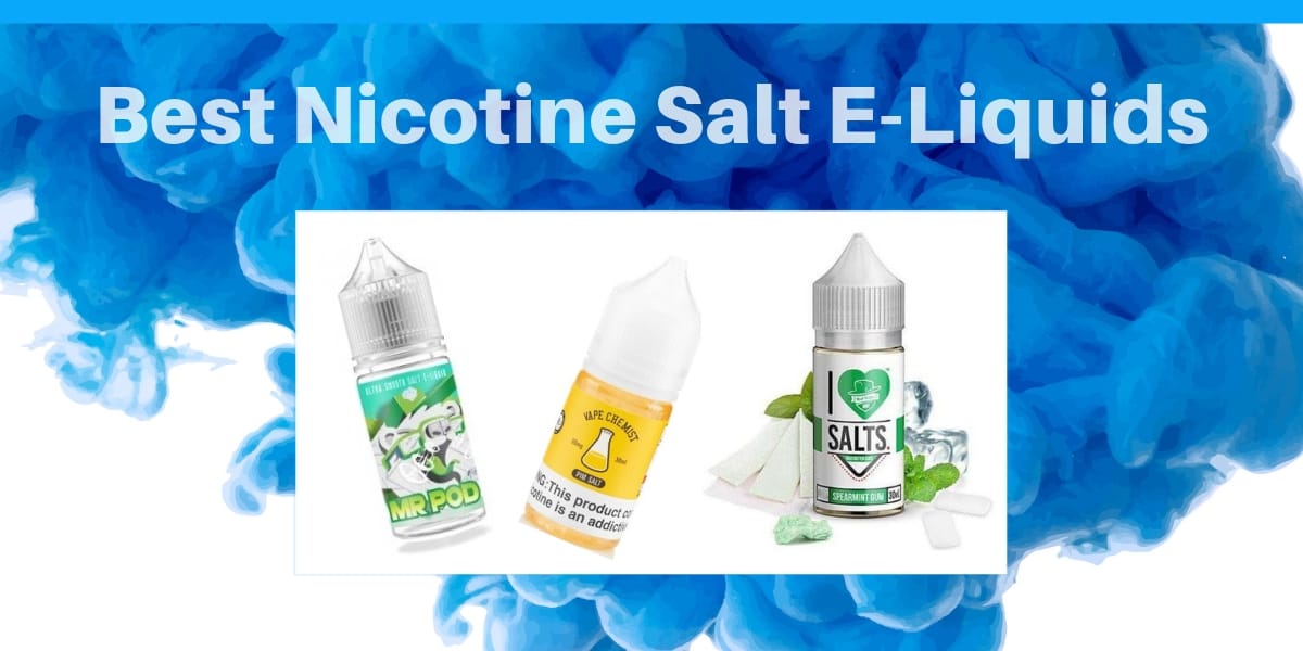 best-salt-nic-juice-the-full-guide-to-nicotine-in-e-liquids