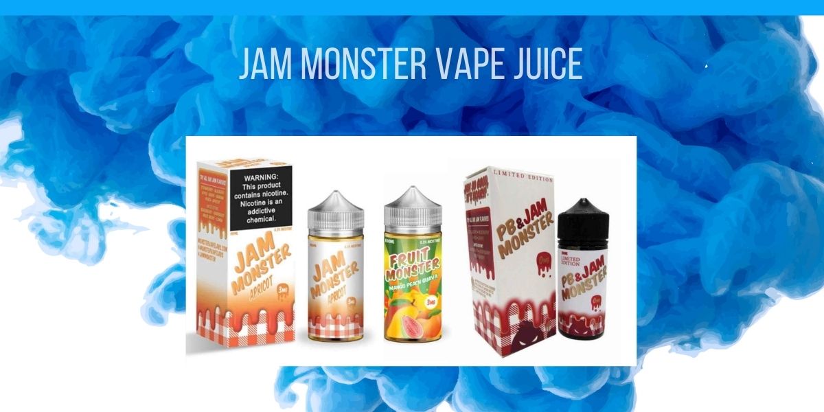 Jam Monster Vape Juice: A Daringly Sweet E-Liquid Brand